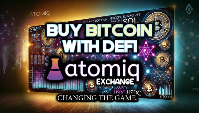 THE ATOMIQ EXCHANGE: BUYING BITCOIN UTALIZING SOLANA DEFI